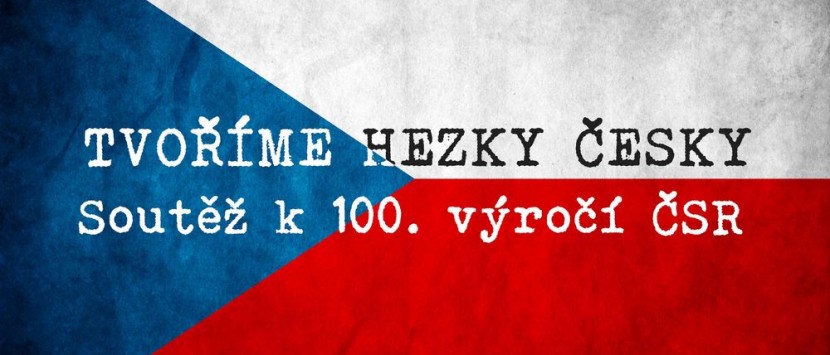 SOUTĚŽ...  Tvoříme hezky česky aneb 100. výročí Československa